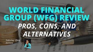 World Financial Group (WFG) Review: Pros, Cons & Alternatives