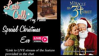 Last Call Christmas Eve Special Presentation - Miracle on 34th Street (1947)