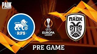 LIVE PRE GAME: RFS - PAOK (EUROPA LEAGUE - MD5)