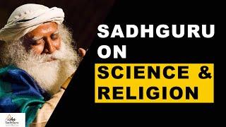 Sadhguru's Understanding of Science | Science and Religion | Scientists | Instruments | Mysticism