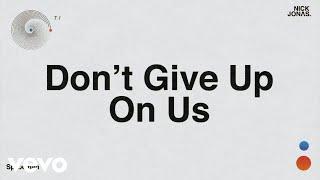 Nick Jonas - Don't Give Up On Us (Audio)