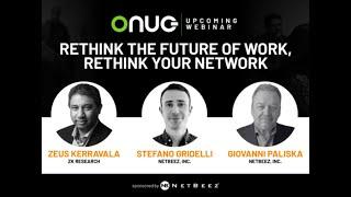 ONUG NetBeez Webinar: Rethink The Future of Work, Rethink Your Network