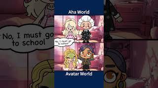 Aha World VS Avatar World️ Why does she want to go to school so much? #ahaworld #avatarworld