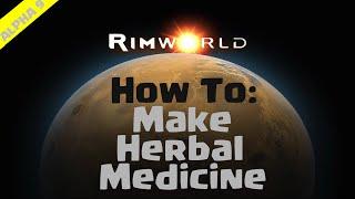 RimWorld Beginner's Guide | How To Make Herbal Medicine