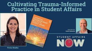 Cultivating Trauma-Informed Practice in Student Affairs