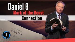 Daniel 6 Mark of the Beast Connection | Pastor Mark Finley