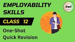 One Shot Class 12 Employability Skills All Chapters - Quick Revision | FOC Classes