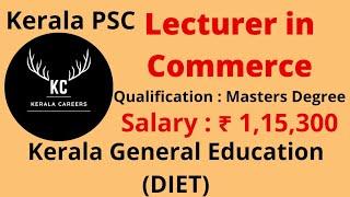 Lecturer in Commerce for Kerala General Education (DIET) in Kerala PSC @KERALACAREERS #psc #jobs