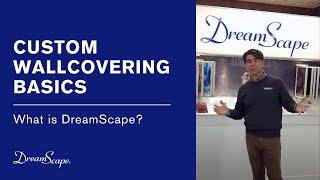 Custom Wallcovering Basics -  What is Dreamscape?