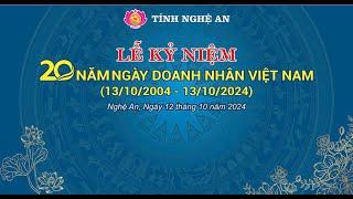 [Live] Lễ kỷ niệm 20 năm ngày Doanh nhân Việt Nam (13/10/2004 - 13/10/2024)