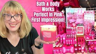 Bath & Body Works New Perfect In Pink First Impression!