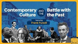 539. Contemporary Culture and the Battle with the Past feat. Frank Furedi