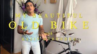 An Introduction to My Old Bicycle with Rajiv Surendra