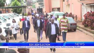 Inspection Of INEC Materials Used In Conduct Of Edo 2024 Gov'ship Election Suffers Another Setback