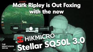 260RIPS foxing with the HikMicro Stellar 3.0 SQ50L Thermal Scope