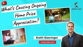 What’s Causing Ongoing Home Price Appreciation?