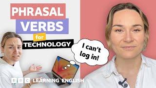  Technology: Phrasal verbs with Georgie