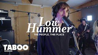 Low Hummer - The People, This Place | Taboo Sessions