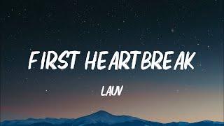 Lauv - First Heartbreak (Lyrics)