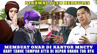 MEMANAS HERCULES & HARY TANOE T4MP4R ATTA HALILINTAR BIKIN ONAR DI KANTOR MNCTV