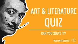 Art & Literature Quiz - General Knowledge Trivia Questions And Answers