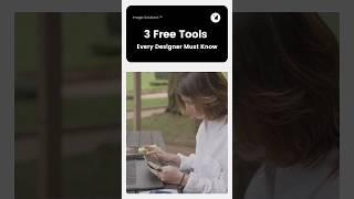 3 Free Tools Every Designer Must Know