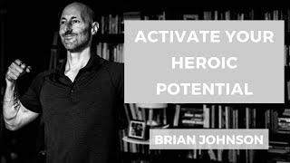 174 Brian Johnson: Activate Your Heroic Potential