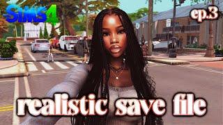 CREATING A REALISTIC SAVE FILE   EP 3 • THE SIMS 4