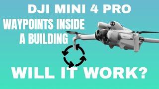 DJI Mini 4 Pro Can you do Waypoints inside a building? #shaunthedrone #djifly