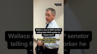 Wallace reax to GOP senator telling fired HHS worker he 'deserved it'