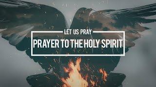 Pray | Prayer To The Holy Spirit