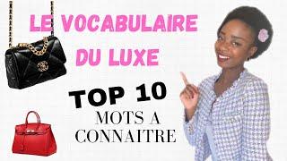 Le VOCABULAIRE du LUXE: les mots à connaître pour te démarquer !