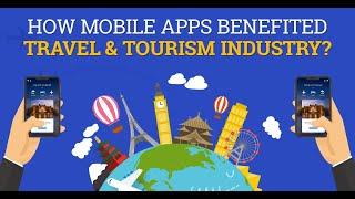 Top Benefits Of Mobile Apps In Travel & Tourism Industry | Application for  iOS & Android Mobile.