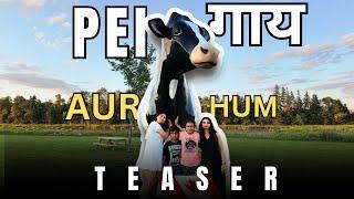 Pei    || गाय और हम || Teaser || Link in Description || Canadian Desire