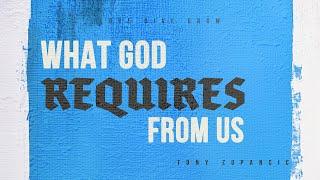 What God requires from us