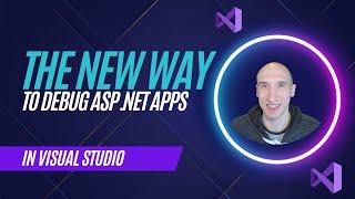 The new way to debug ASP.NET apps in Visual Studio