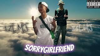 SORRY GIRLFRIEND - 12LMJ Ft. 26LMJ (PROD.Xander)