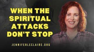 Breaking Through Long Spiritual Attacks | Spiritual Warfare Wisdom