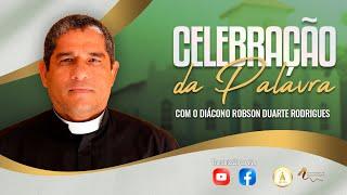 CELEBRAÇÃO DA PALAVRA DOMINICAL I DIÁCONO ROBSON DUARTE I 17-11-2024 I 8H