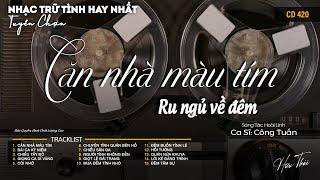 [CD420] Mở Nhẹ Nhàng Lk Nhạc Vàng Hải Ngoại Xưa Bất Hủ Còn Mãi Theo Thời Gian| Hữu Thái Lossless
