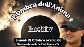 L'Ombra dell'Anima - Ensitiv