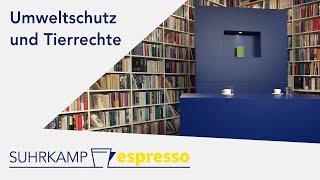 Umweltschutz und Tierrechte | Suhrkamp espresso #21