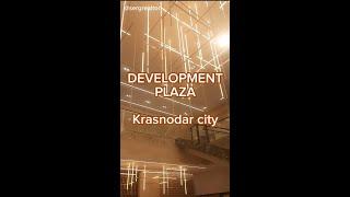 Development Plaza Krasnodar city @sergrealtor_krd