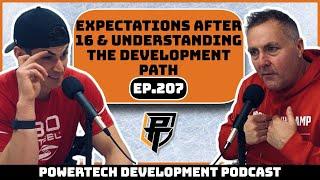 Ep.207 | Expectations After 16 & Understanding the Development Path - PowerTech Development Podcast