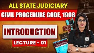 Complete Civil Procedure Code, 1908 | Lecture 1 | Introduction | All State Judiciary