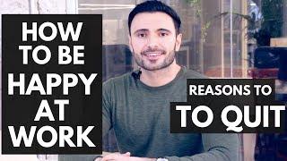 How to Be Happy at Work - Stop Lying to Yourself About Your Job and Career