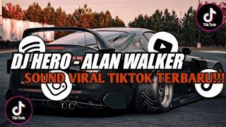 DJ HERO - ALAN WALKER BREAKBEAT FULL BASS || SOUND VIRAL TIKTOK TERBARU