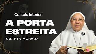 A PORTA ESTREITA - QUARTA MORADA