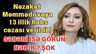 Nəzakət Məmmədovaya 13 illik həbs cəzası verildi - SƏBƏB