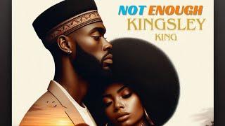 Kingsley King | Not Enough | Official Audio Music #NotEnough #youtubemusic #Afrobeat #ytshort